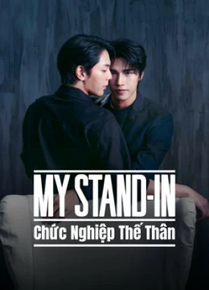 MY STAND-IN: Chức Nghiệp Thế Thân