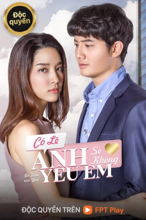 Có Lẽ Anh Không Thể Yêu Em