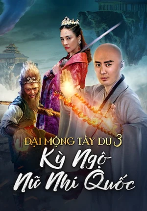 Giấc Mộng Tây Du 3: Kỳ Ngộ Nữ Nhi Quốc