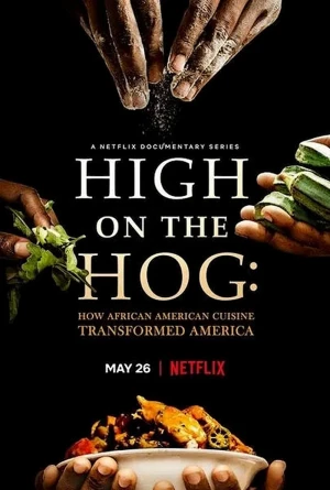High on the Hog: Ẩm thực Mỹ gốc Phi đã thay đổi Hoa Kỳ như thế nào (Mùa 1)